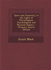 Space and Geometry in the Light of Physiological, Psychological and Physical Inquiry - Primary Source Edition,1293608890,9781293608890