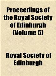 Proceedings of the Royal Society of Edinburgh (Volume 5),1458899934,9781458899934