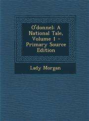 O'donnel A National Tale, Volume 1 - Primary Source Edition,1294270184,9781294270188