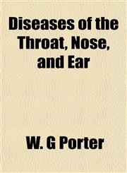 Diseases of the Throat, Nose, and Ear,1152235184,9781152235182