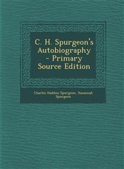 C. H. Spurgeon's Autobiography - Primary Source Edition,1295820226,9781295820221