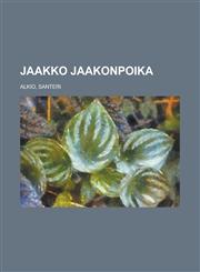 Jaakko Jaakonpoika,1236705726,9781236705723