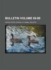 Bulletin Volume 69-80,1232171735,9781232171737