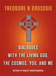 Dialogues With The Living God, The Cosmos, You, And Me,1770976663,9781770976665