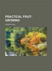 Practical fruit-growing,1151795453,9781151795458