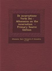 De incarnatione Verbi Dei Athanasius on the incarnation  - Primary Source Edition,1294859064,9781294859062