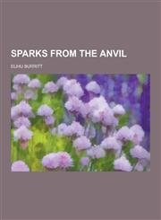 Sparks from the Anvil,1230323457,9781230323459