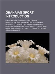 Ghanaian sport Introduction Ghanaian sportspeople stubs, Liberty Professionals F.C., Berekum Chelsea, Sekondi Hasaacas F.C., Feyenoord Ghana,1233175343,9781233175345