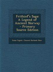Frithiof's Saga A Legend of Ancient Norway - Primary Source Edition,1293322636,9781293322635