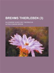 Brehms Thierleben; Allgemeine Kunde Des Thierreichs (3),115350863X,9781153508636