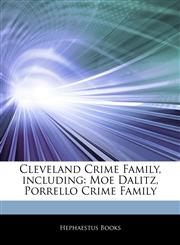Articles On Cleveland Crime Family, including Moe Dalitz, Porrello Crime Family,1242318224,9781242318221