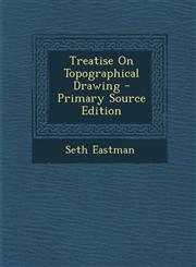 Treatise on Topographical Drawing,1289406316,9781289406318