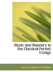 Music and Manners in the Classical Period Essays,1103957228,9781103957224