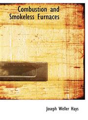 Combustion and Smokeless Furnaces,1117120198,9781117120195