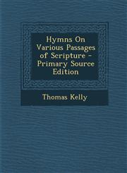 Hymns on Various Passages of Scripture - Primary Source Edition,1293691976,9781293691977