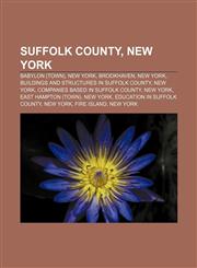 Suffolk County, New York Babylon (town), New York, Brookhaven, New York, Buildings and structures in Suffolk County, New York,115755704X,9781157557043