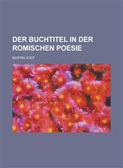 Der Buchtitel in Der Romischen Poesie,1153510448,9781153510448