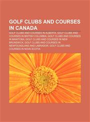 Golf clubs and courses in Canada Golf clubs and courses in Alberta, Golf clubs and courses in British Columbia,1157843042,9781157843047