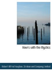 Hours with the Mystics,1140589482,9781140589488