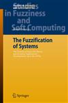 The Fuzzification of Systems The Genesis of Fuzzy Set Theory and its Initial Applications - Developments up to the 1970s,3642090907,9783642090905