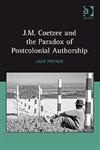 J. M. Coetzee and the Paradox of Postcolonial Authorship,0754654621,9780754654629