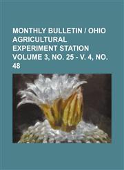 Monthly bulletin | Ohio Agricultural Experiment Station Volume 3, no. 25 - v. 4, no. 48,1231072873,9781231072875