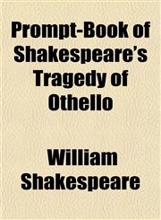 Prompt-Book of Shakespeare's Tragedy of Othello,1151425370,9781151425379