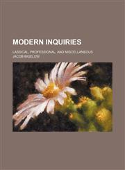 Modern Inquiries; Lassical, Professional, and Miscellaneous,1151276642,9781151276643