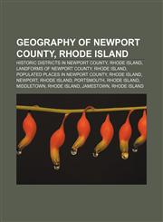 Geography of Newport County, Rhode Island Historic districts in Newport County, Rhode Island, Landforms of Newport County, Rhode Island,1158208294,9781158208296