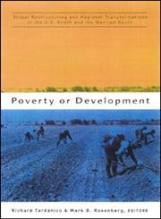 Poverty or Development Global Restructuring and Regional Transformation in the Us South and the Mexican South,0415924324,9780415924320