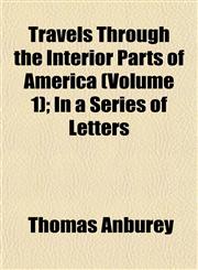 Travels Through the Interior Parts of America (Volume 1); In a Series of Letters,1153191822,9781153191821
