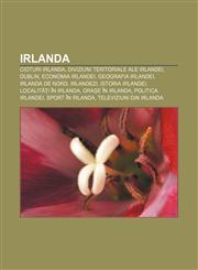 Irlanda Cioturi Irlanda, Diviziuni teritoriale ale Irlandei, Dublin, Economia Irlandei, Geografia Irlandei, Irlanda de Nord, Irlandezi,1232194182,9781232194187