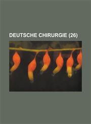 Deutsche Chirurgie (26 ),1236060520,9781236060525