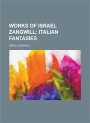 Works of Israel Zangwill,1236791975,9781236791979