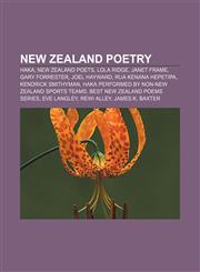 New Zealand poetry Haka, New Zealand poets, Lola Ridge, Janet Frame, Gary Forrester, Joel Hayward, Rua Kenana Hepetipa, Kendrick Smithyman,1157443702,9781157443704