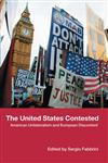 The United States Contested: American Unilateralism and European Discontent,0415390907,9780415390903