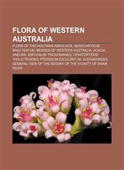 Flora of Western Australia Flora of the Houtman Abrolhos, Xerochrysum bracteatum, Mosses of Western Australia, Acacia aneura,1156949408,9781156949405