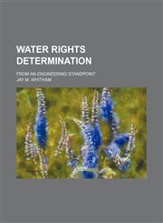 Water Rights Determination; from an engineering standpoint,1150198109,9781150198106