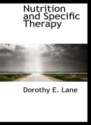 Nutrition and Specific Therapy,110346034X,9781103460342