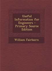 Useful Information for Engineers - Primary Source Edition,1295719541,9781295719549