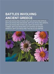 Battles involving ancient Greece Battles involving Athens, Battles involving Epirus, Battles involving Macedon, Battles involving Sparta,1157078443,9781157078449