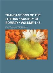 Transactions of the Literary Society of Bombay (Volume 1-17),1154102734,9781154102734