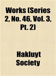 Works (Series 2, No. 46, Vol. 3, Pt. 2),1152441825,9781152441828