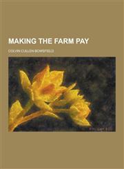 Making the Farm Pay,1230317112,9781230317113