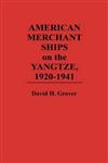 American Merchant Ships on the Yangtze, 1920-1941,0275943372,9780275943370