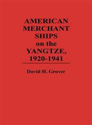 American Merchant Ships on the Yangtze, 1920-1941,0275943372,9780275943370