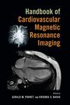Handbook of Cardiovascular Magnetic Resonance Imaging 1st Edition,0824758412,9780824758417