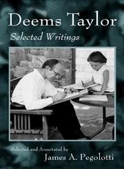 Deems Taylor Selected Writings,0415979579,9780415979573
