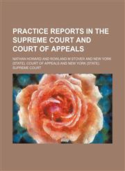 Practice Reports in the Supreme Court and Court of Appeals (Volume 38),1150086505,9781150086502