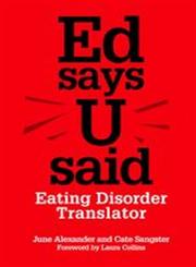 Ed Says U Said Eating Disorder Translator,1849053316,9781849053310